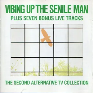 Vibing up the senile man : the second Alternative TV collection